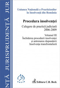 Procedura insolvenţei. Vol. 3 = Culegere de practică judiciară 2006-2009 : Jurisprudenţă