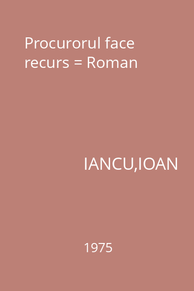 Procurorul face recurs = Roman