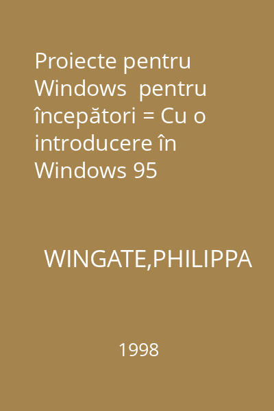 Proiecte pentru Windows  pentru începători = Cu o introducere în Windows 95