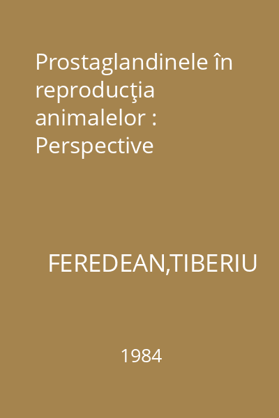 Prostaglandinele în reproducţia animalelor : Perspective