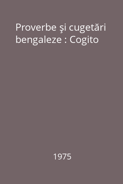 Proverbe şi cugetări bengaleze : Cogito