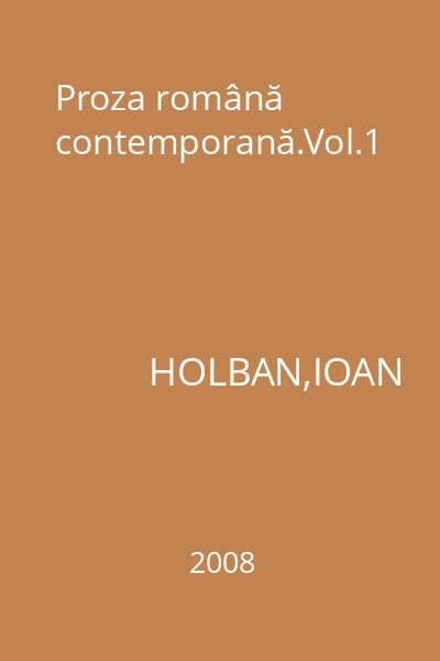 Proza română contemporană.Vol.1