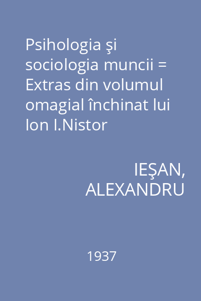 Psihologia şi sociologia muncii = Extras din volumul omagial închinat lui Ion I.Nistor