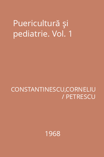 Puericultură şi pediatrie. Vol. 1