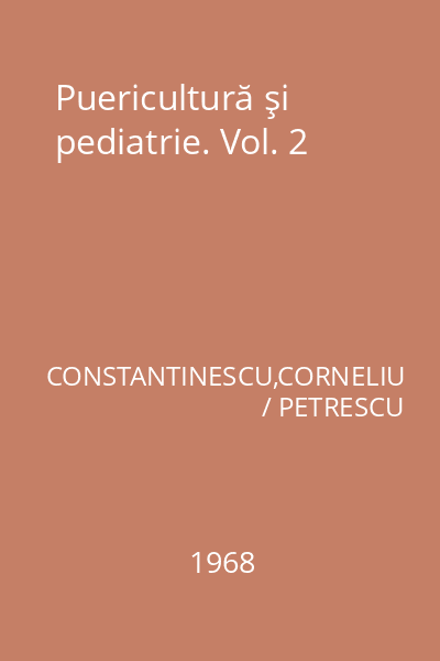 Puericultură şi pediatrie. Vol. 2
