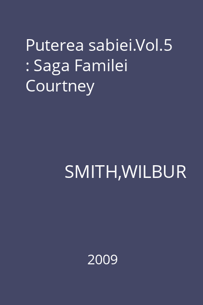 Puterea sabiei.Vol.5 : Saga Familei Courtney
