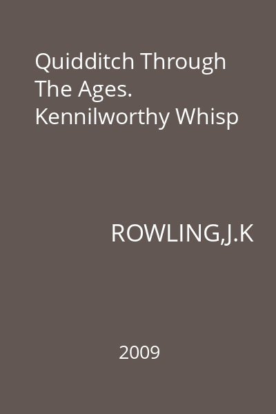 Quidditch Through The Ages. Kennilworthy Whisp