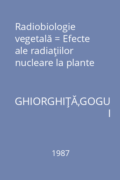 Radiobiologie vegetală = Efecte ale radiaţiilor nucleare la plante