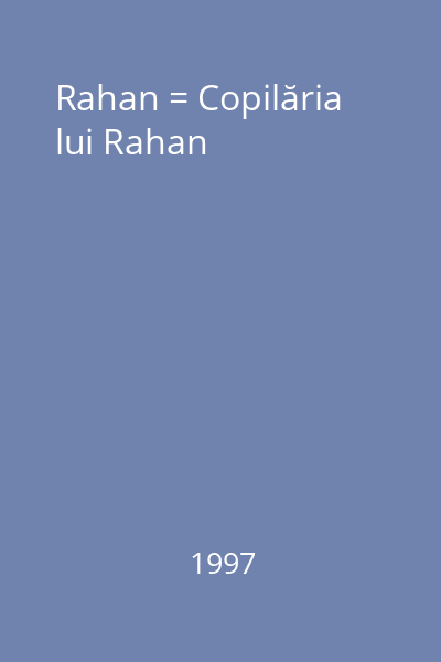 Rahan = Copilăria lui Rahan