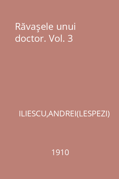 Răvaşele unui doctor. Vol. 3