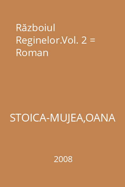Războiul Reginelor.Vol. 2 = Roman