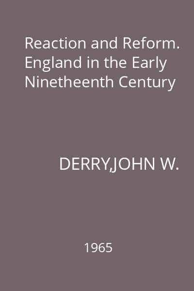 Reaction and Reform. England in the Early Ninetheenth Century