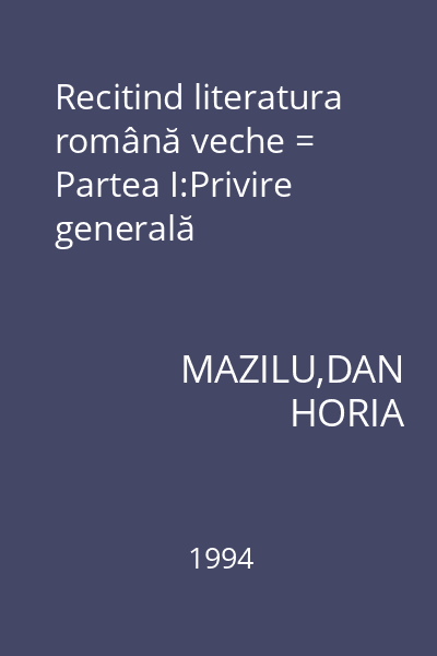 Recitind literatura română veche = Partea I:Privire generală