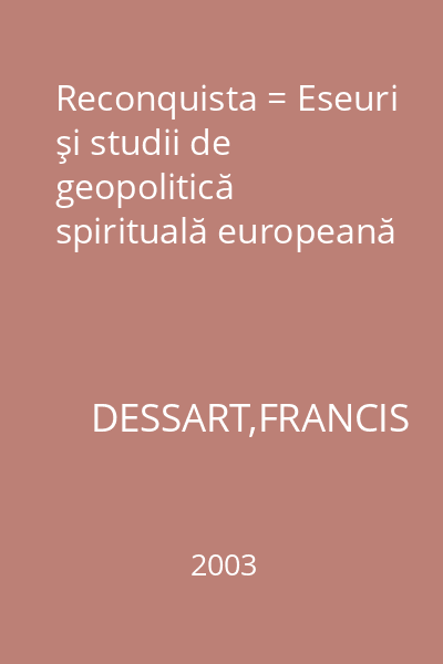 Reconquista = Eseuri şi studii de geopolitică spirituală europeană
