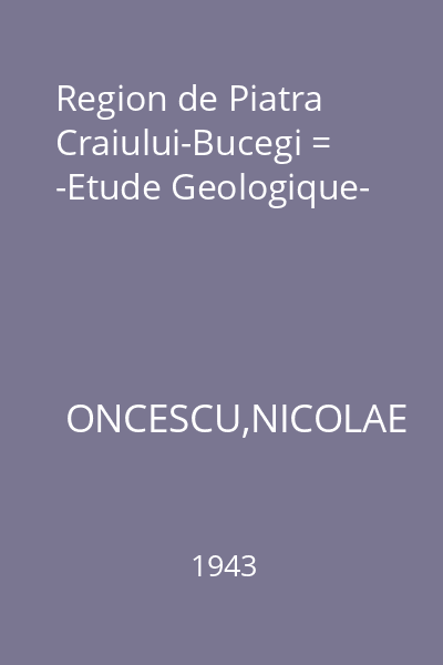 Region de Piatra Craiului-Bucegi = -Etude Geologique-