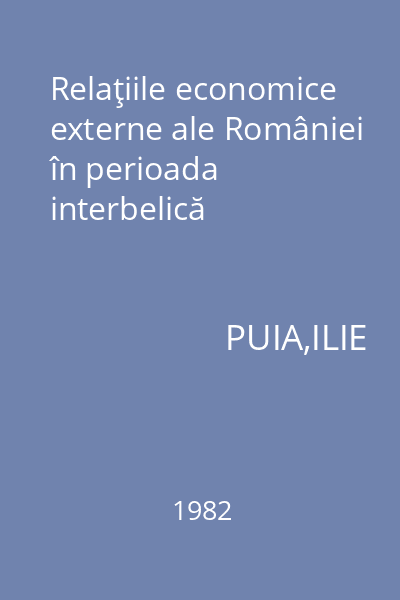 Relaţiile economice externe ale României în perioada interbelică