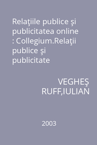 Relaţiile publice şi publicitatea online : Collegium.Relaţii publice şi publicitate