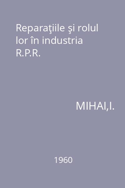 Reparaţiile şi rolul lor în industria R.P.R.