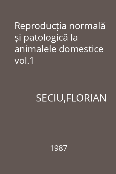Reproducția normală și patologică la animalele domestice vol.1