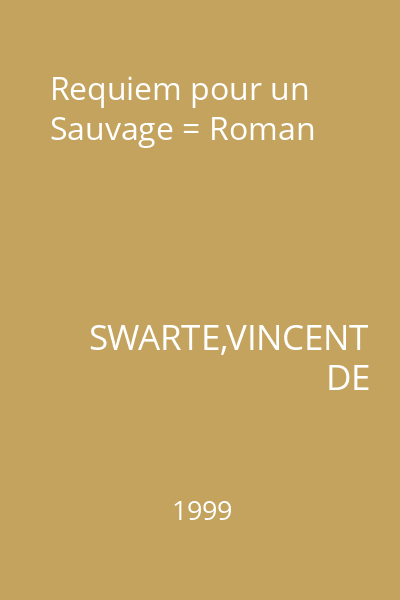 Requiem pour un Sauvage = Roman