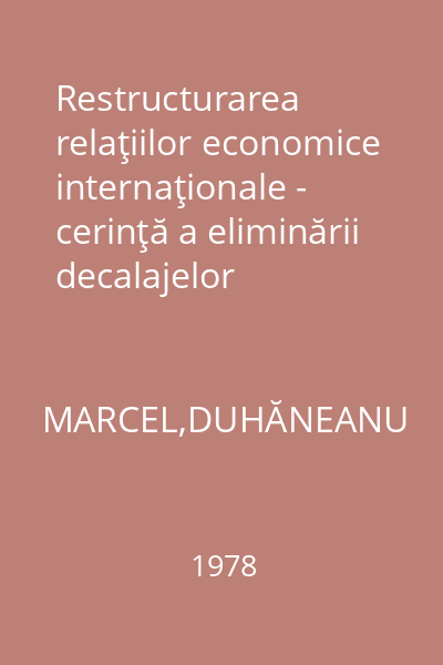 Restructurarea relaţiilor economice internaţionale - cerinţă a eliminării decalajelor