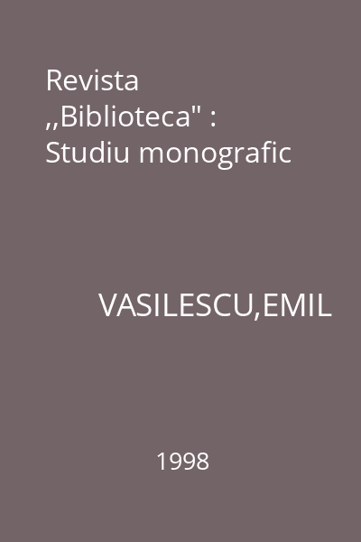 Revista ,,Biblioteca" : Studiu monografic