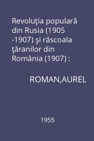 Revoluţia populară din Rusia (1905 -1907) şi răscoala ţăranilor din România (1907) : S.R.S.C, 177
