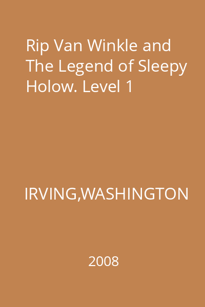 Rip Van Winkle and The Legend of Sleepy Holow. Level 1