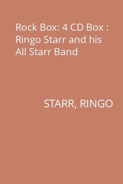 Rock Box: 4 CD Box : Ringo Starr and his All Starr Band