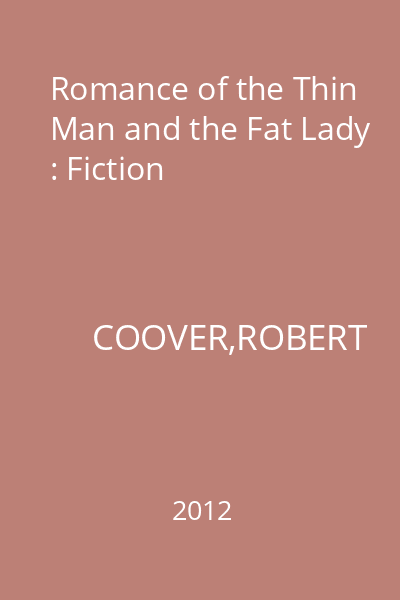 Romance of the Thin Man and the Fat Lady : Fiction