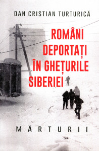 Români deportați în ghețurile Siberiei : mărturii