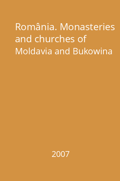 România. Monasteries and churches of Moldavia and Bukowina
