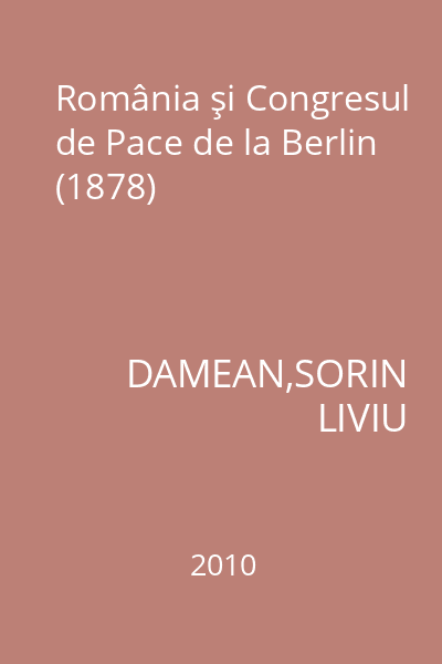 România şi Congresul de Pace de la Berlin (1878)