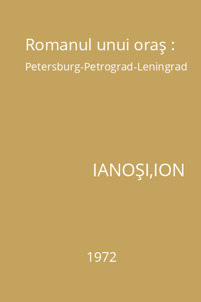 Romanul unui oraş : Petersburg-Petrograd-Leningrad