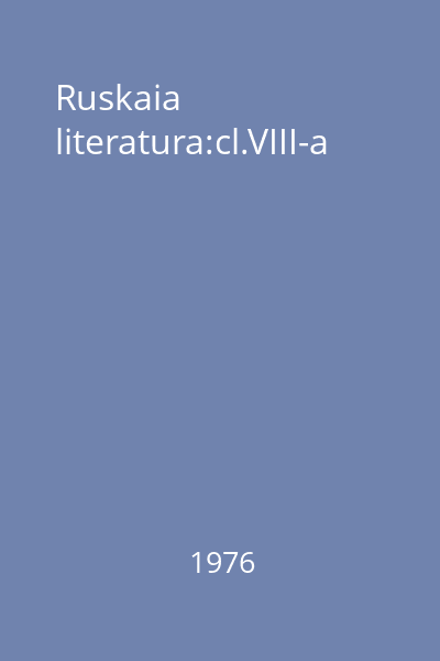 Ruskaia literatura:cl.VIII-a