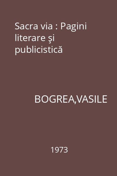 Sacra via : Pagini literare şi publicistică