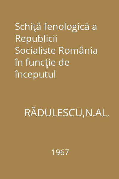Schiţă fenologică a Republicii Socialiste România în funcţie de începutul seceratului grîului de toamnă : Extras din Comunicări de Geografie. Vol. 4