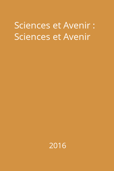 Sciences et Avenir : Sciences et Avenir