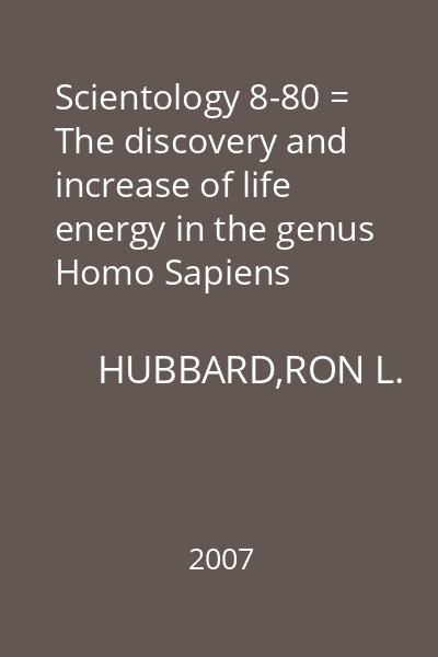 Scientology 8-80 = The discovery and increase of life energy in the genus Homo Sapiens