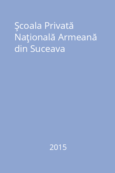 Şcoala Privată Naţională Armeană din Suceava