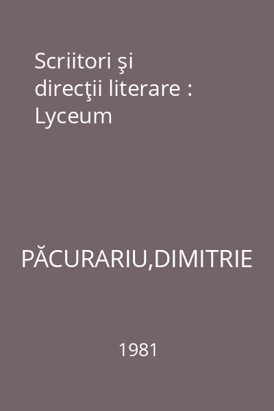 Scriitori şi direcţii literare : Lyceum