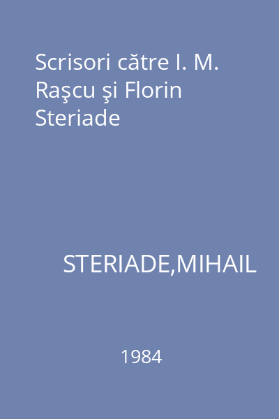 Scrisori către I. M. Raşcu şi Florin Steriade