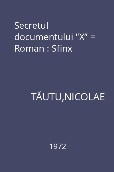 Secretul documentului "X” = Roman : Sfinx
