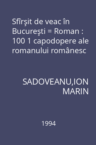 Sfîrşit de veac în Bucureşti = Roman : 100 1 capodopere ale romanului românesc
