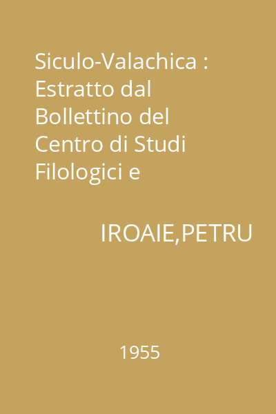 Siculo-Valachica : Estratto dal Bollettino del Centro di Studi Filologici e Linguistici Siciliani-vol. III-1955