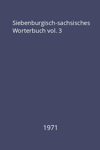 Siebenburgisch-sachsisches Worterbuch vol. 3