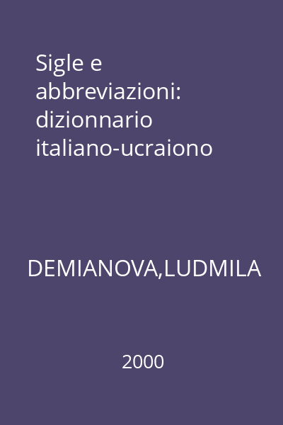 Sigle e abbreviazioni: dizionnario italiano-ucraiono
