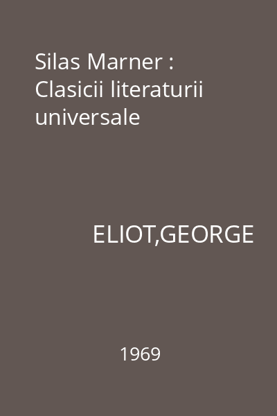 Silas Marner : Clasicii literaturii universale