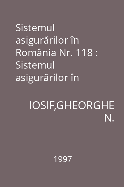 Sistemul asigurărilor în România Nr. 118 : Sistemul asigurărilor în România