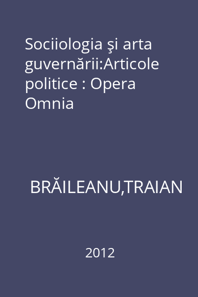 Sociiologia şi arta guvernării:Articole politice : Opera Omnia